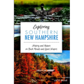Exploring Southern New Hampshire: History and Nature on Back Roads and Quiet Waters