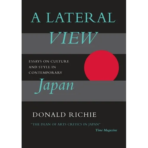 A Lateral View: Essays on Culture and Style in Contemporary Japan