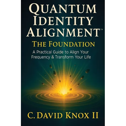 Quantum Identity Alignment: A Practical Guide to Align Your Frequency & Transform Your Life