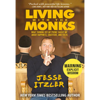 Living with the Monks: What Turning Off My Phone Taught Me about Happiness, Gratitude, and Focus - Hardcover