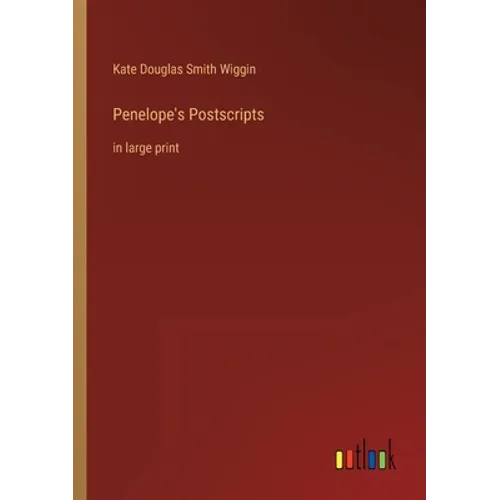 Penelope's Postscripts: in large print