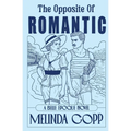 The Opposite of Romantic