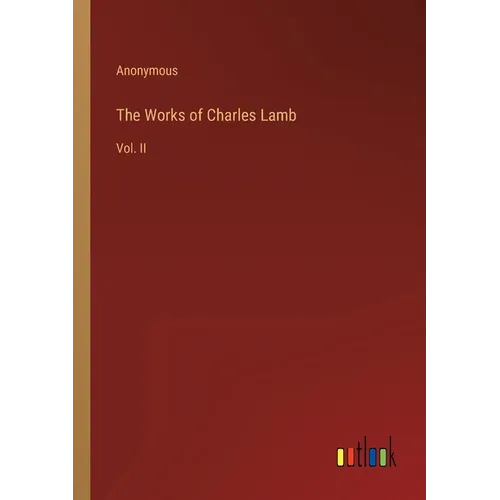 The Works of Charles Lamb: Vol. II