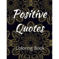Positive Quotes: Affirmation Coloring Book for Adults Coloring Books for Adult Relaxation