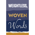 Weightless, Woven Words