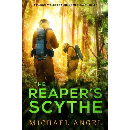 The Reaper's Scythe: A Plague Walker Pandemic Medical Thriller