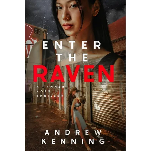 Enter The Raven: A Tanner York Thriller