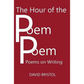The Hour of the Poem Poem: Poems on Writing