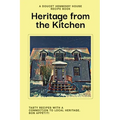 Heritage From The Kitchen: A Doucet Hennessy House Recipe Book