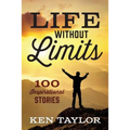 Life Without Limits: 100 Inspirational Stories