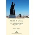 Matilde de la Torre: Sex, Socialism and Suffrage in Republican Spain