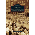 Racine: Drum and Bugle Corps Capital of the World