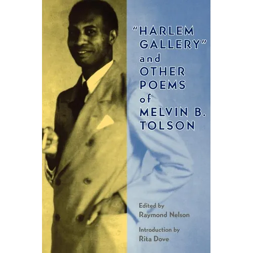 Harlem Gallery and Other Poems of Melvin B Tolson