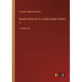 Royalty Restored; Or, London Under Charles II: in large print