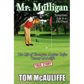 Mr. Mulligan - The Life of Champion Armless Golfer Tommy McAuliffe