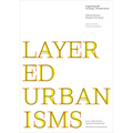 Layered Urbanisms