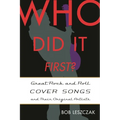 Who Did It First?: Great Rock and Roll Cover Songs and Their Original Artists