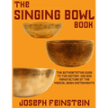 The Singing Bowl Book: 8.5"x11" Coffee Table Edition w/ 140 Color Photos