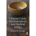 Climate Crisis, Psychoanalysis, and Radical Ethics