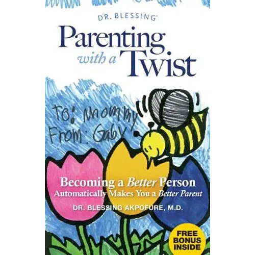 Parenting With a Twist: Becoming a Better Person Automatically Makes You a Better Parent