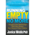Running on Empty No More: Transform Your Relationships with Your Partner, Your Parents and Your Children