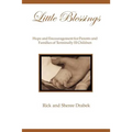 Little Blessings: Words of Hope and Encouragement for Parents and Families of Terminally Ill Children