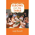 Elbows on the Table: Simple Ways to Make Gathering Fun