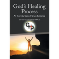 God's Healing Process: An Everyday State of Grace Existence