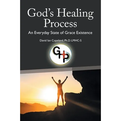 God's Healing Process: An Everyday State of Grace Existence