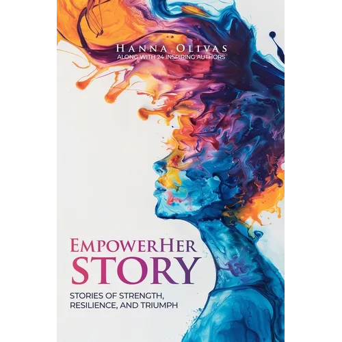 EmpowerHer Story: Stories of Strength, Resilience, and Triumph