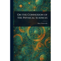 On the Connexion of the Physical Sciences