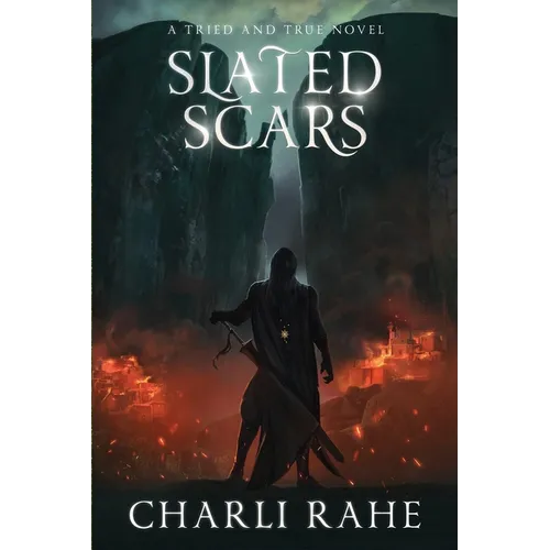 Slated Scars: A Tried & True Novel