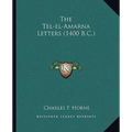 The Tel-el-Amarna Letters (1400 B.C.)