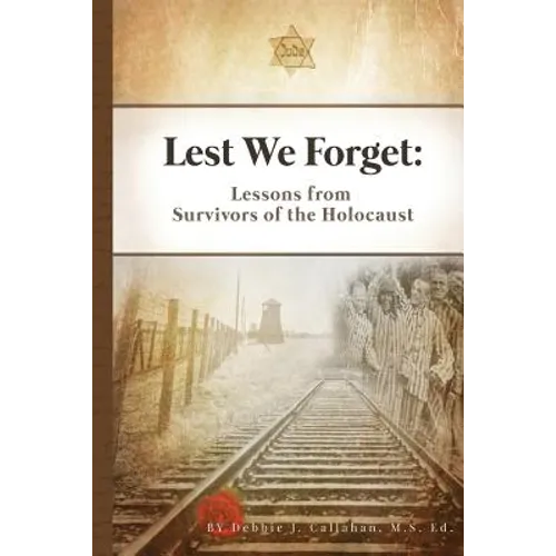 Lest We Forget: Lessons from Survivors of the Holocaust
