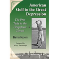 American Golf in the Great Depression: The Pros Take to the Grapefruit Circuit