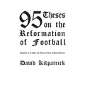 95 Theses on the Reformation of Football