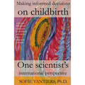 Making informed decisions on childbirth: One scientist's international perspective