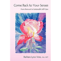 Come Back to Your Senses: From Burnout to Sustainable Self Care