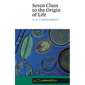 Seven Clues to the Origin of Life: A Scientific Detective Story