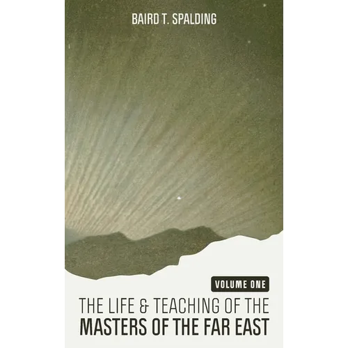 Life and Teaching of the Masters of the Far East (Volume One)