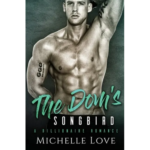 The Dom's Songbird: A Billionaire Romance