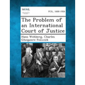 The Problem of an International Court of Justice