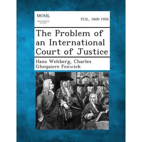 The Problem of an International Court of Justice