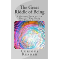 The Great Riddle of Being: A Guided Tour of Jim Holt's "Why Does the World Exist?"
