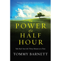 The Power of a Half Hour: Take Back Your Life Thirty Minutes at a Time