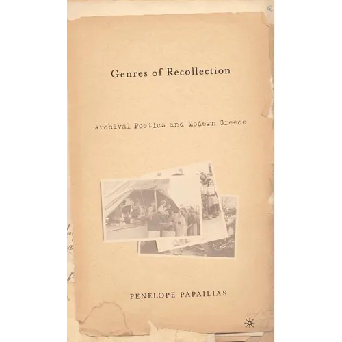 Genres of Recollection: Archival Poetics and Modern Greece