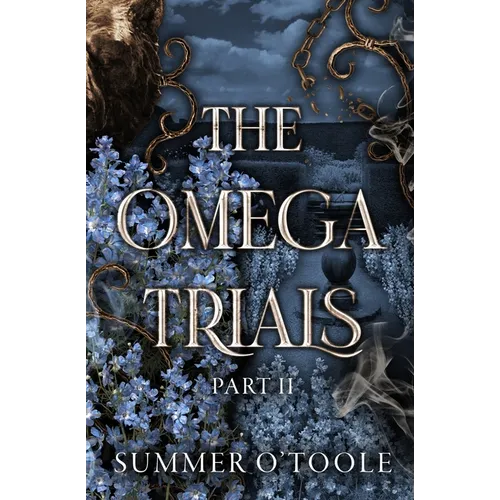 The Omega Trials: Part Two: A Dark Why-Choose Omegaverse