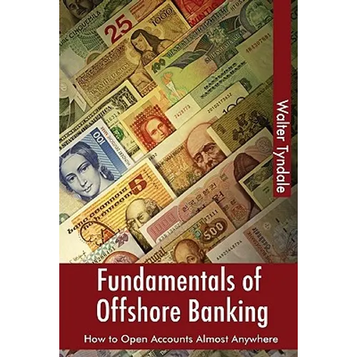 Fundamentals Of Offshore Banking: How To Open Accounts Almost Anywhere