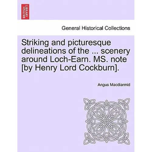 Striking and Picturesque Delineations of the ... Scenery Around Loch-Earn. Ms. Note [By Henry Lord Cockburn].