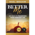 Better Me: 365 Ways to Transform Your Everyday Life